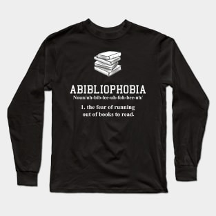 Abibliophobia Book Books Bookish Gift Long Sleeve T-Shirt